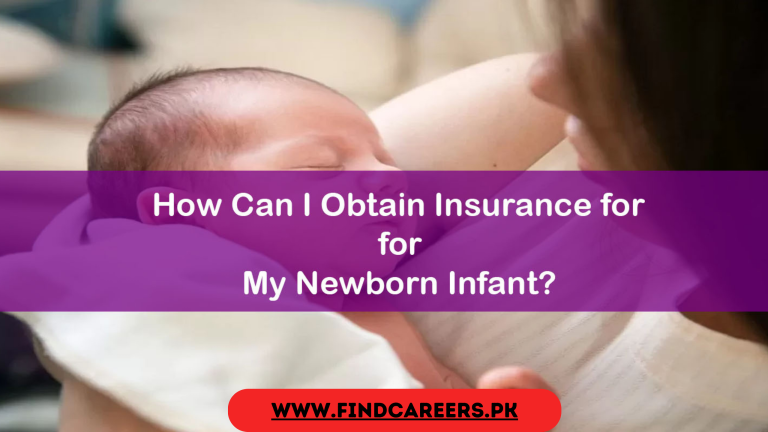 How Can I Obtain Insurance for My Newborn Infant?